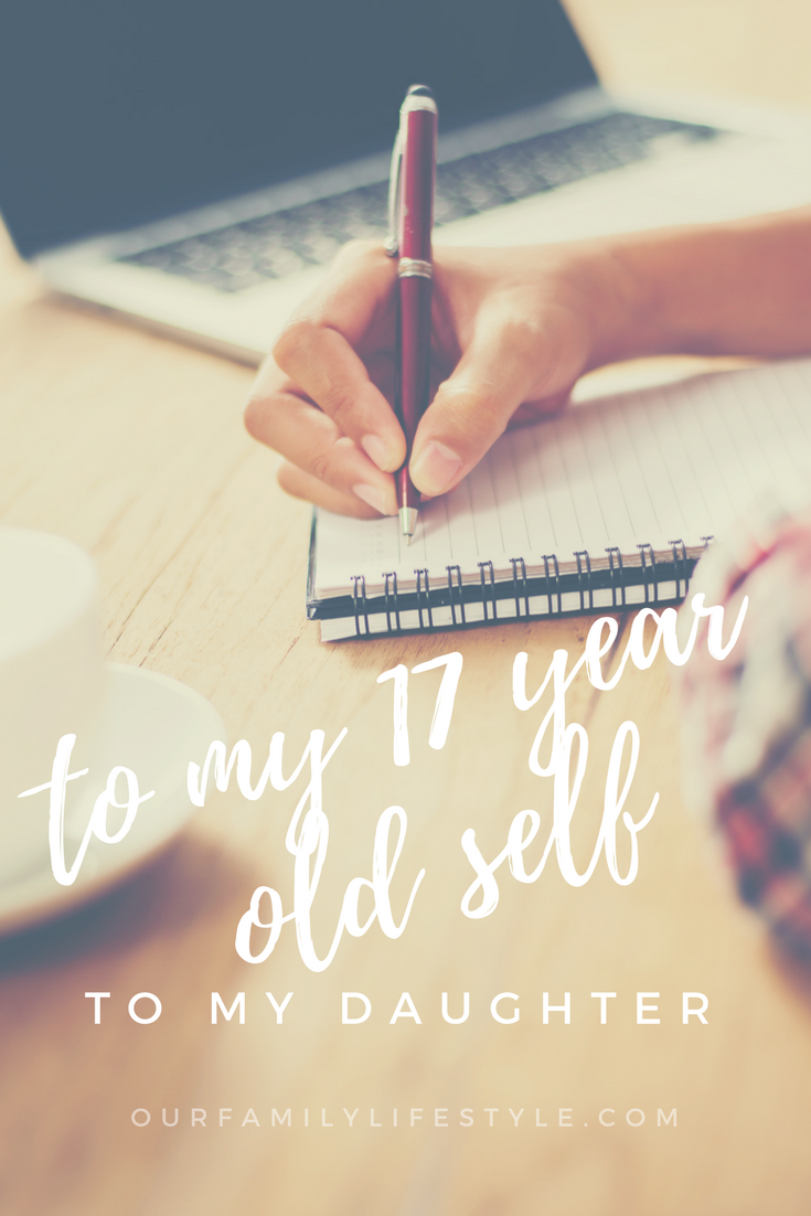 To-My-17-Year-Old-Self-To-My-Daughter