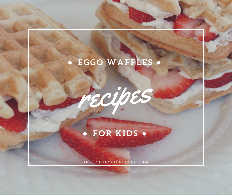 Eggo Waffles Recipe Ideas for Kids