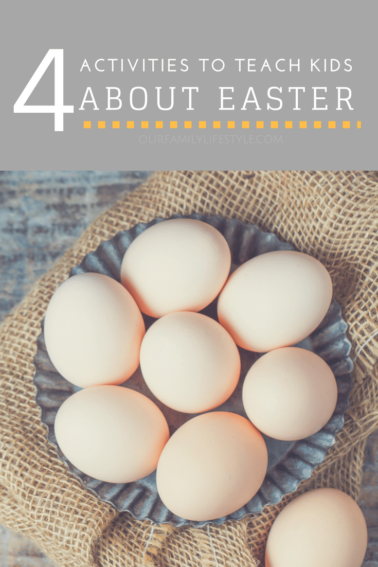 4 Activities to Teach Kids About Easter