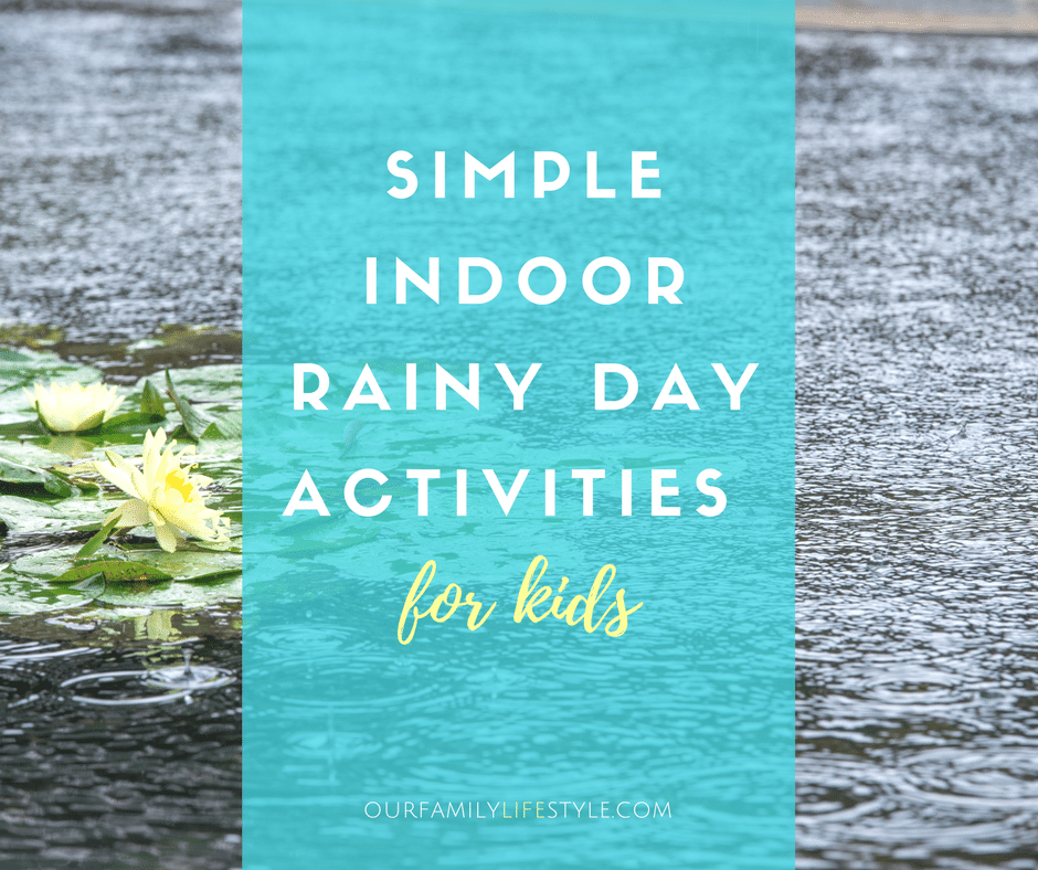 10 Simple Indoor Rainy Day Activities for Kids