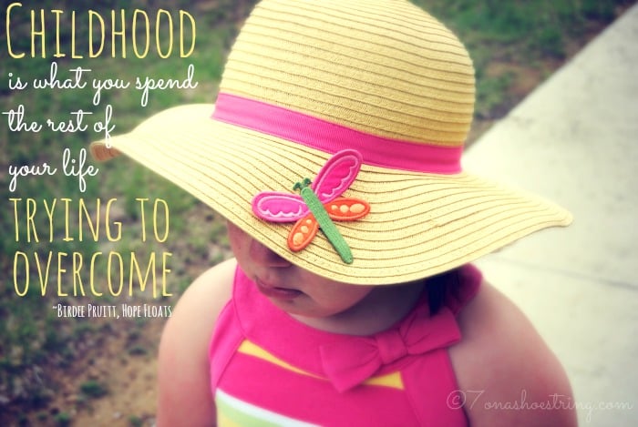 Childhood is what you spend the rest of your life trying to overcome