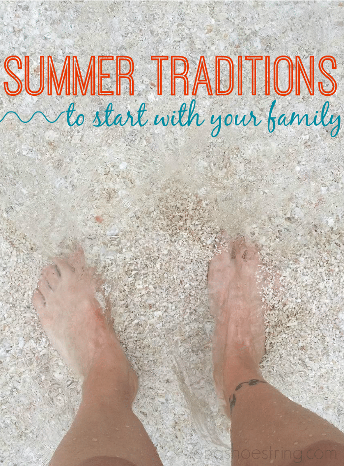 summer traditions to start with your family summer traditions to start with your family