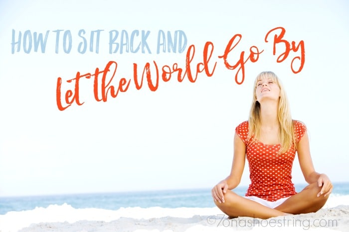 Sit Back and Let the World Go By