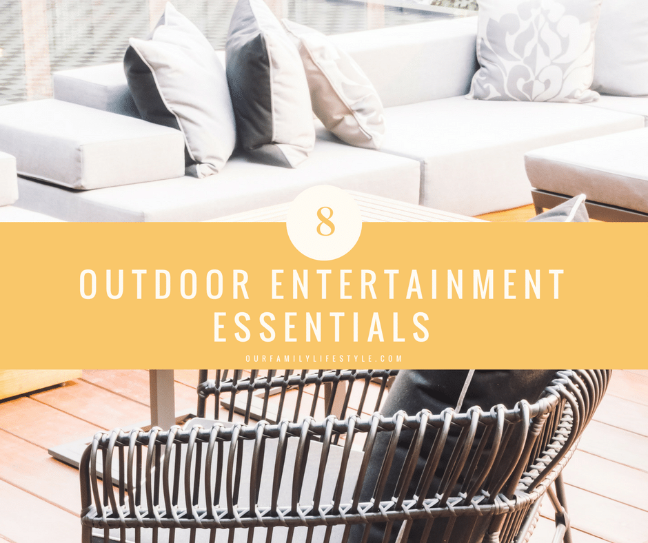 Eight Outdoor Entertainment Essentials